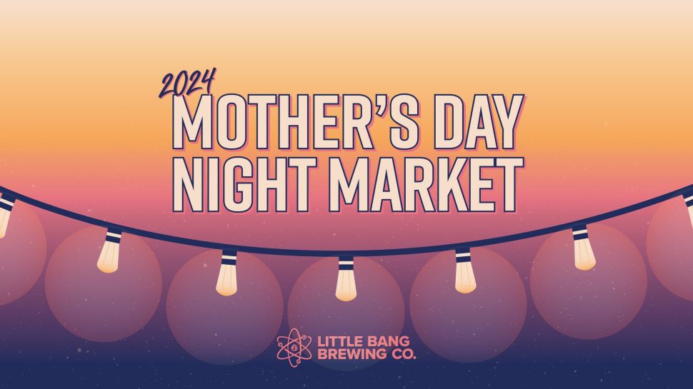 Mother's Day Night Market at Little Bang