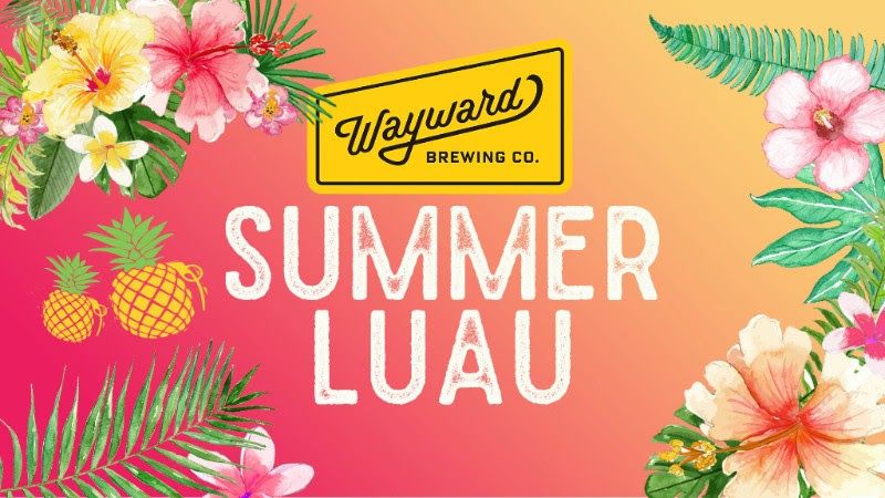 Summer Luau at Wayward Brewing Co (NSW)