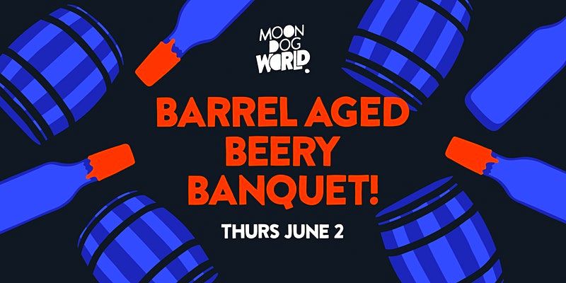 Moon Dog's Barrel Aged Beery Banquet 2022